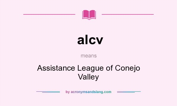 What does alcv mean? It stands for Assistance League of Conejo Valley