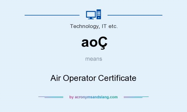 What does aoÇ mean? It stands for Air Operator Certificate