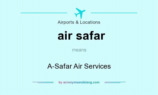 What does air safar mean? It stands for A-Safar Air Services