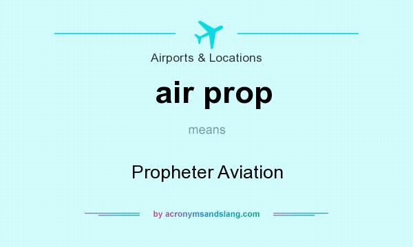 What does air prop mean? It stands for Propheter Aviation