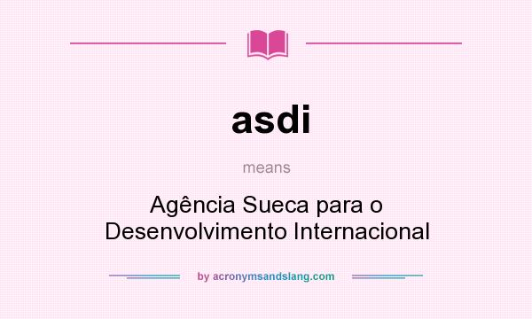 What does asdi mean? It stands for Agência Sueca para o Desenvolvimento Internacional