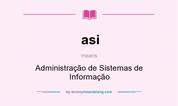 What does asi mean? It stands for Administração de Sistemas de Informação