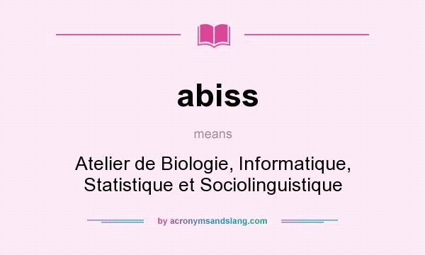 What does abiss mean? It stands for Atelier de Biologie, Informatique, Statistique et Sociolinguistique