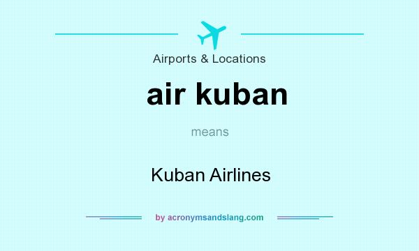 What does air kuban mean? It stands for Kuban Airlines