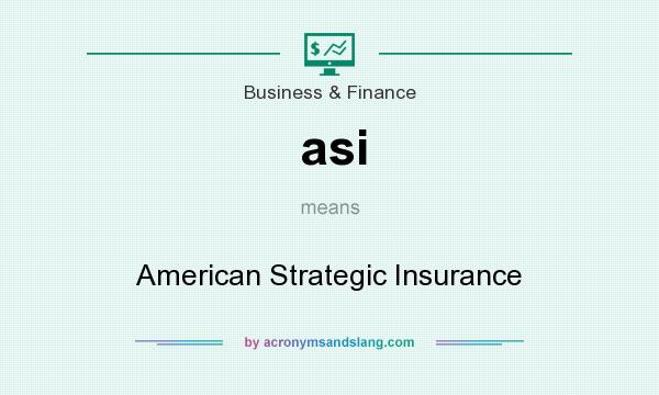 What does asi mean? It stands for American Strategic Insurance