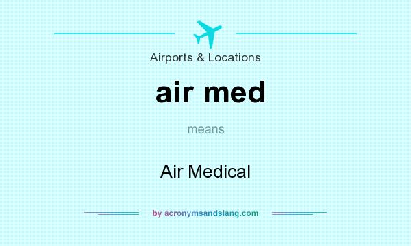 What does air med mean? It stands for Air Medical