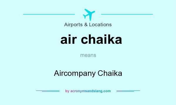 What does air chaika mean? It stands for Aircompany Chaika