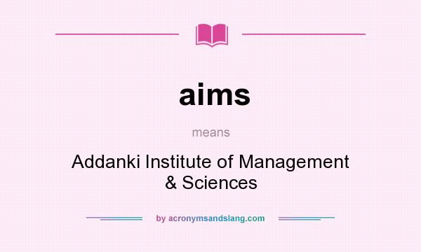 What does aims mean? It stands for Addanki Institute of Management & Sciences