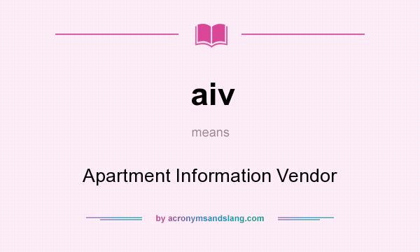 What does aiv mean? It stands for Apartment Information Vendor