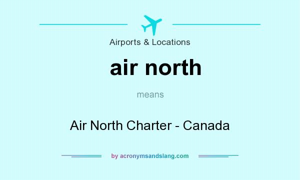 What does air north mean? It stands for Air North Charter - Canada
