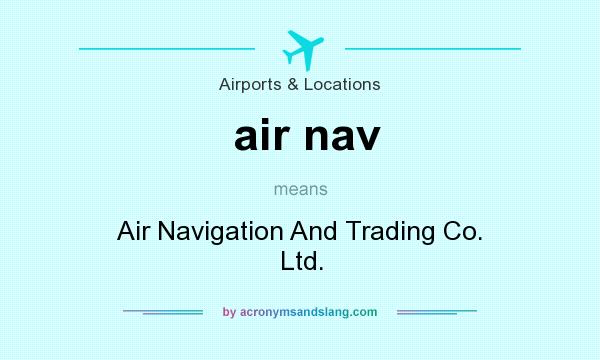 What does air nav mean? It stands for Air Navigation And Trading Co. Ltd.