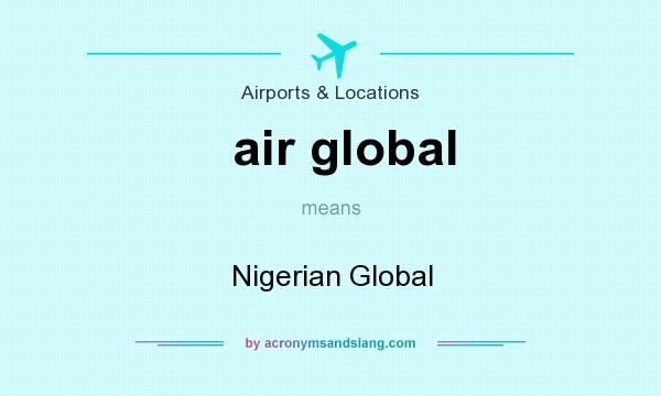 What does air global mean? It stands for Nigerian Global