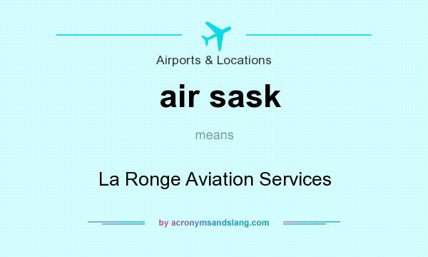 What does air sask mean? It stands for La Ronge Aviation Services