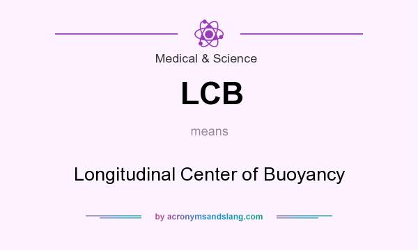 What does LCB mean? It stands for Longitudinal Center of Buoyancy