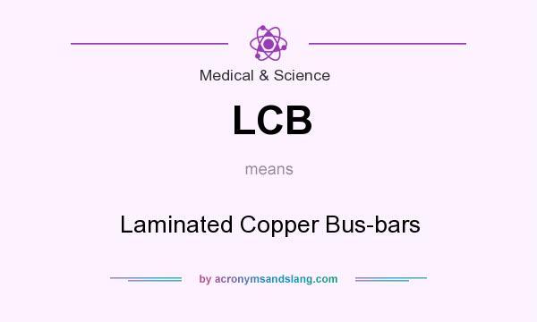 What does LCB mean? It stands for Laminated Copper Bus-bars