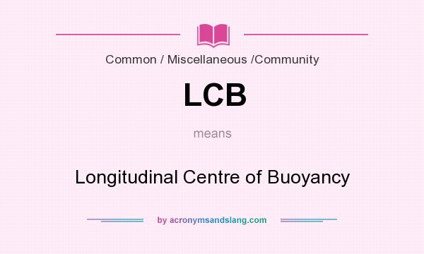What does LCB mean? It stands for Longitudinal Centre of Buoyancy