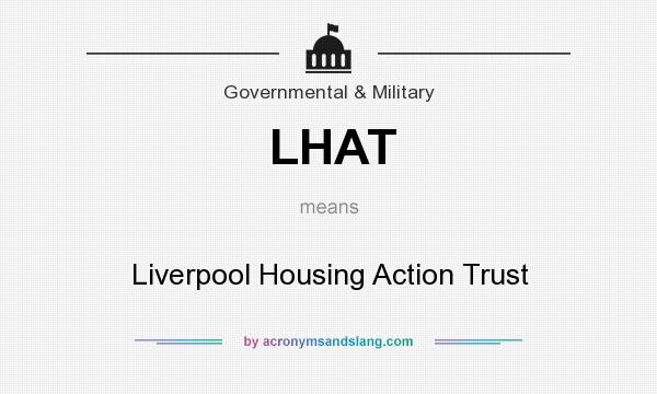 What does LHAT mean? It stands for Liverpool Housing Action Trust