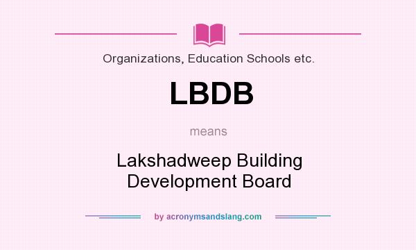 What does LBDB mean? It stands for Lakshadweep Building Development Board
