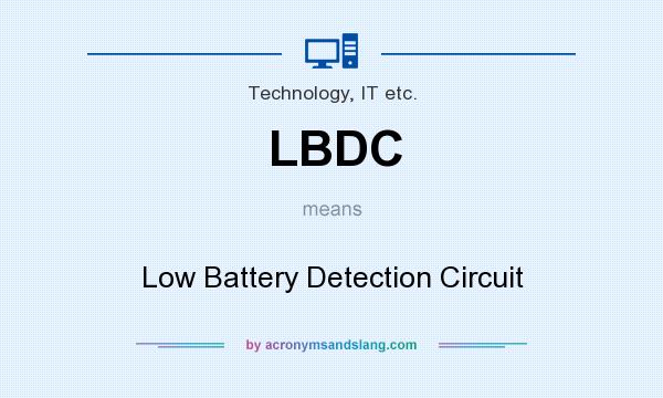 What does LBDC mean? It stands for Low Battery Detection Circuit