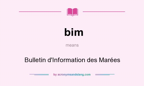 What does bim mean? It stands for Bulletin d`Information des Marées