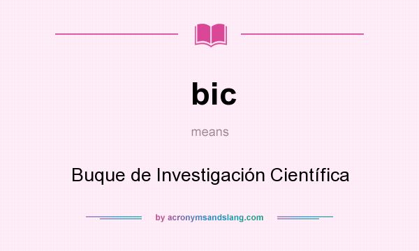 What does bic mean? It stands for Buque de Investigación Científica