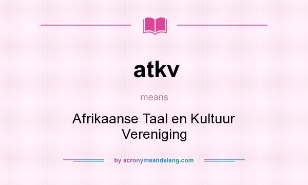 What does atkv mean? It stands for Afrikaanse Taal en Kultuur Vereniging