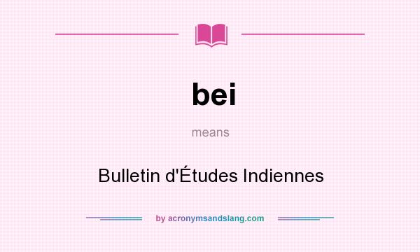 What does bei mean? It stands for Bulletin d`Études Indiennes