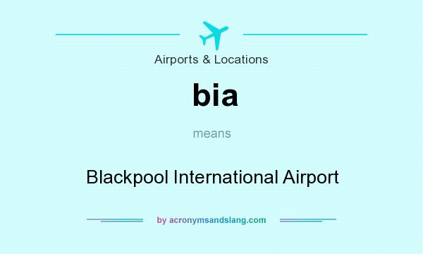 What does bia mean? It stands for Blackpool International Airport