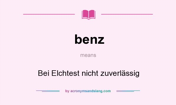 What does benz mean? It stands for Bei Elchtest nicht zuverlässig
