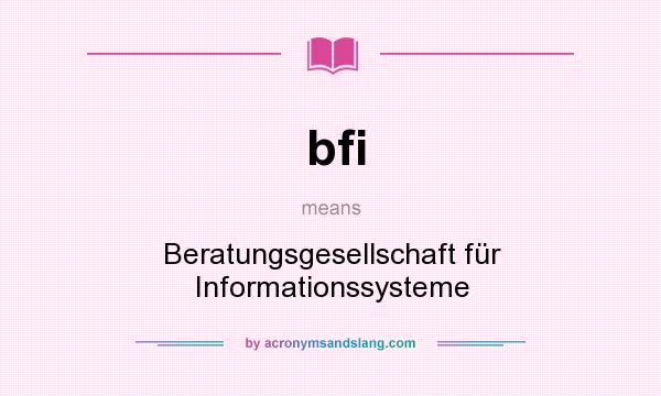 What does bfi mean? It stands for Beratungsgesellschaft für Informationssysteme