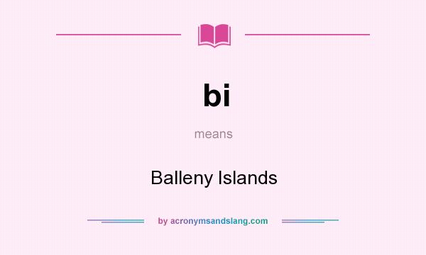 What does bi mean? It stands for Balleny Islands