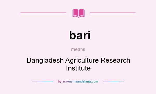 What does bari mean? It stands for Bangladesh Agriculture Research Institute
