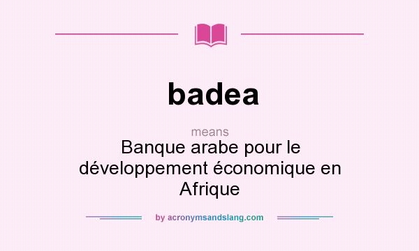 What does badea mean? It stands for Banque arabe pour le développement économique en Afrique