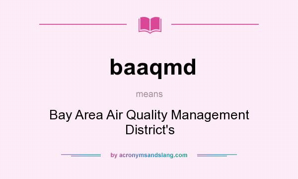 What does baaqmd mean? It stands for Bay Area Air Quality Management District`s