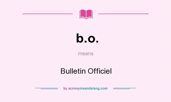 What does b.o. mean? It stands for Bulletin Officiel