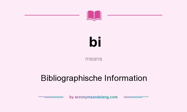 What does bi mean? It stands for Bibliographische Information