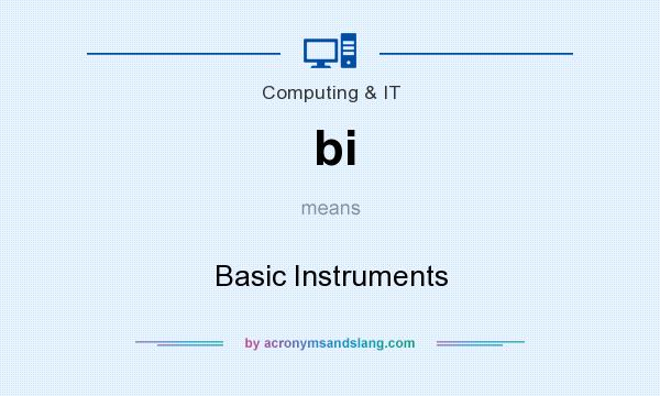 What does bi mean? It stands for Basic Instruments