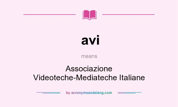 What does avi mean? It stands for Associazione Videoteche-Mediateche Italiane