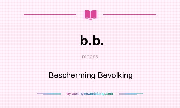 What does b.b. mean? It stands for Bescherming Bevolking