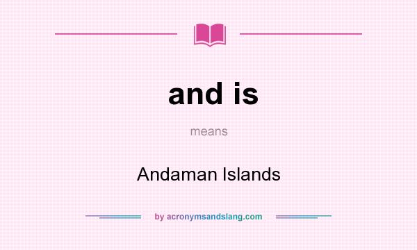 What does and is mean? It stands for Andaman Islands