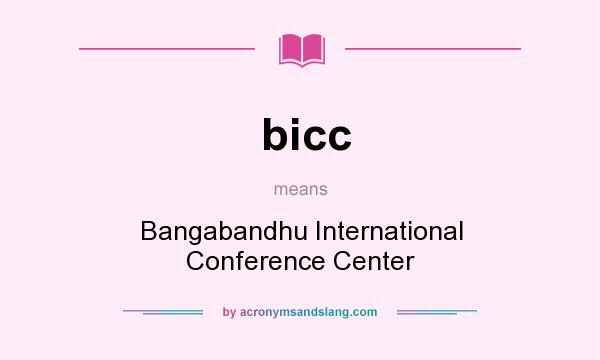 What does bicc mean? It stands for Bangabandhu International Conference Center