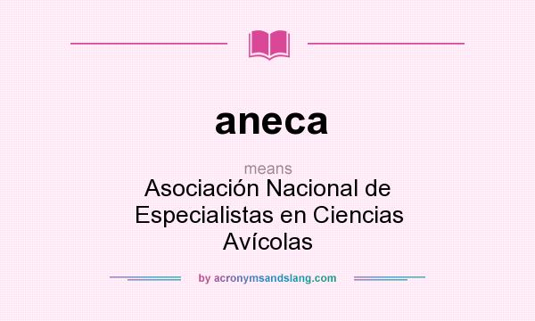 What does aneca mean? It stands for Asociación Nacional de Especialistas en Ciencias Avícolas