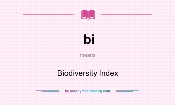 What does bi mean? It stands for Biodiversity Index