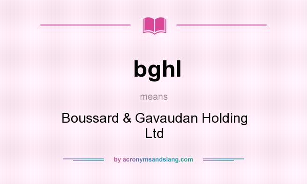 What does bghl mean? It stands for Boussard & Gavaudan Holding Ltd