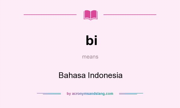What does bi mean? It stands for Bahasa Indonesia