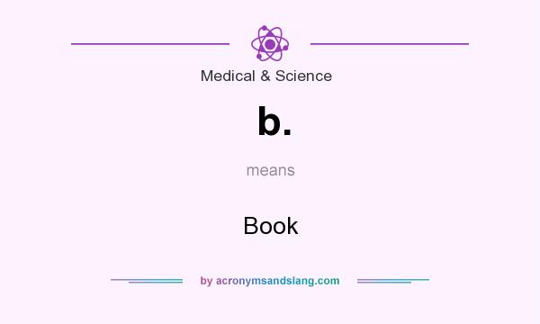 What does b. mean? It stands for Book