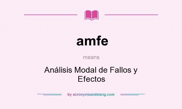 What does amfe mean? It stands for Análisis Modal de Fallos y Efectos