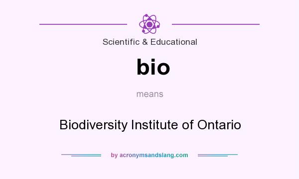 What does bio mean? It stands for Biodiversity Institute of Ontario