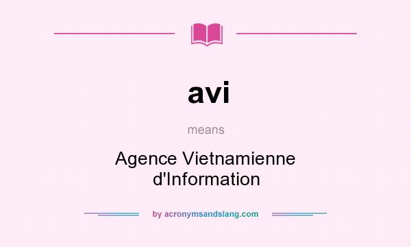 What does avi mean? It stands for Agence Vietnamienne d`Information