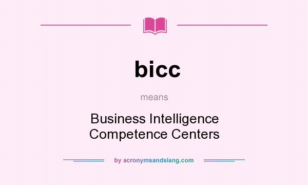 What does bicc mean? It stands for Business Intelligence Competence Centers
